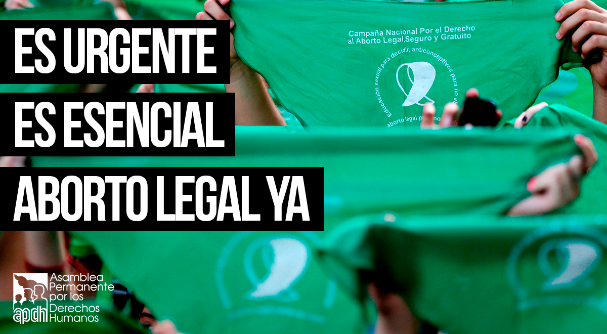 Es Urgente, Es Esencial: ABORTO LEGAL YA | APDH